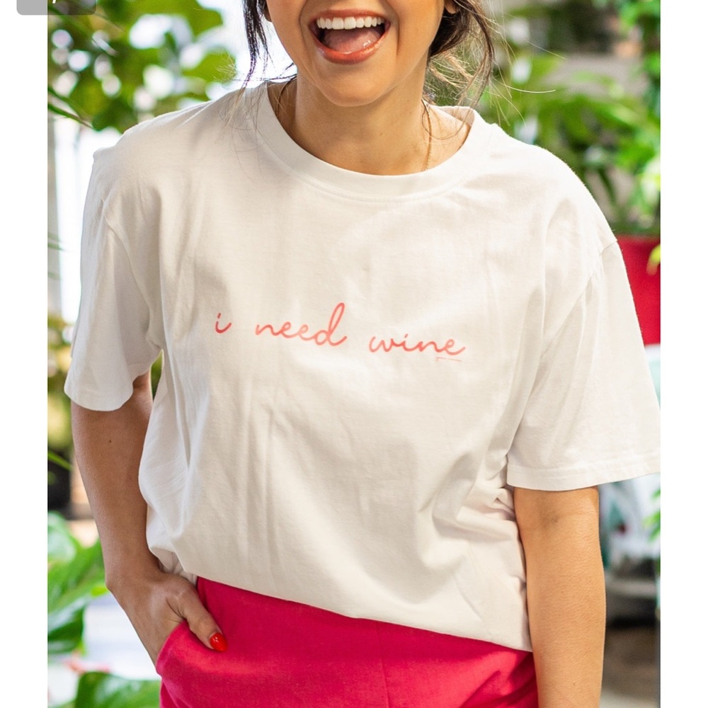 White Graphic Tee with Pink Text I need wine